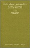 Ordini religiosi e società politica in Italia e Germania nei secoli XIV e XV