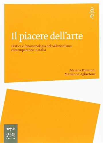 Il piacere dell'arte: pratica e fenomenologia del collezionismo contemporaneo in Italia