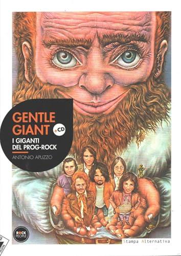 Gentle Giant: I giganti del prog-rock. Con CD Audio