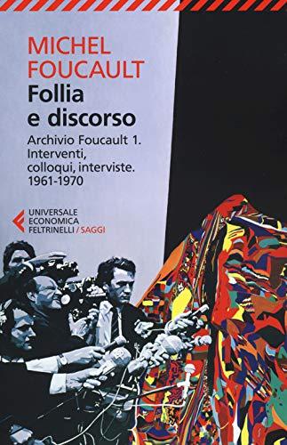Follia e discorso. Archivio Foucault