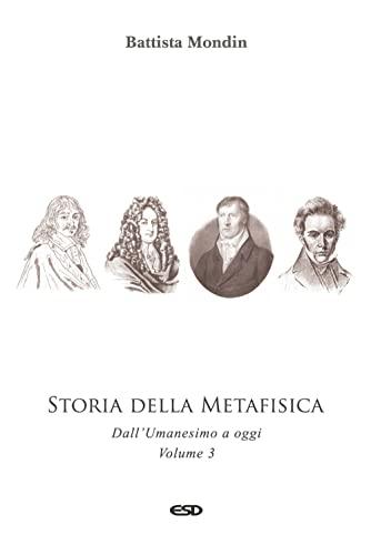 Storia della Metafisica. Nuova ediz. Dall'Umanesimo a oggi (Vol. 3)
