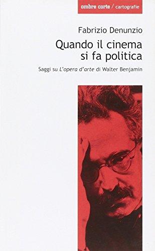 Quando il cinema si fa politica: saggi su L'opera d'arte di Walter Benjamin