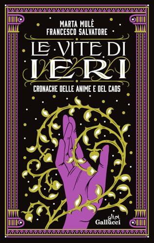 Le vite di ieri. Cronache delle Anime e del Caos