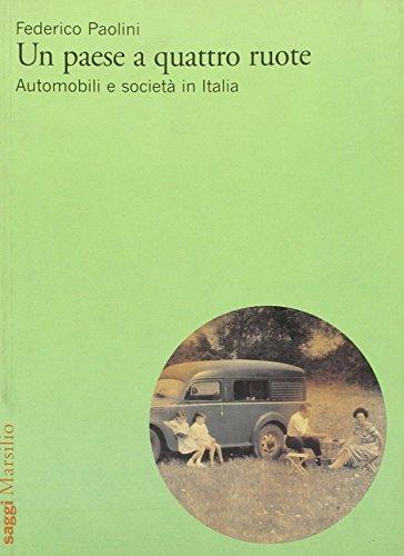 Un paese a quattro ruote. Automobili e società in Italia