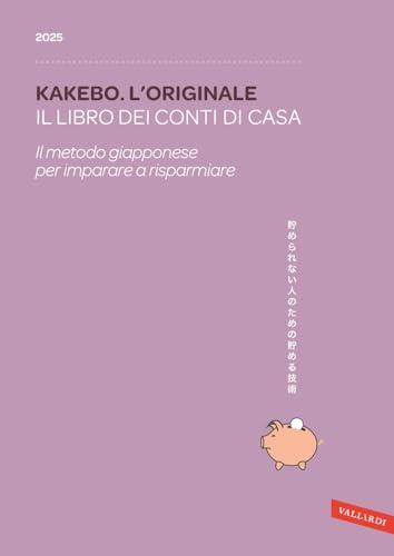 Kakebo. L'originale 2025. Il libro dei conti di casa. Il metodo giapponese per imparare a risparmiare