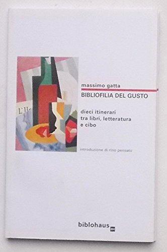 Bibliofilia del gusto: Dieci itinerari tra libri, letteratura e cibo