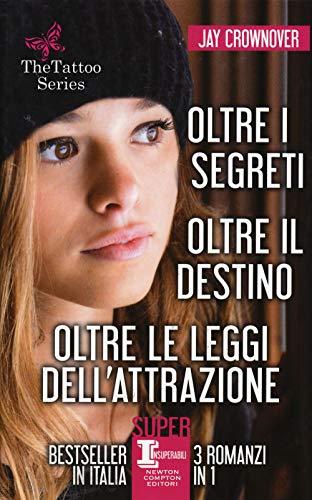 The Tattoo Series: Oltre i segreti - Oltre il destino - Oltre le leggi dell'attrazione