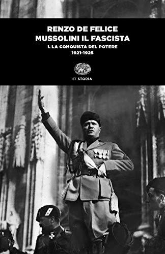 Mussolini il fascista - Volume 1: L'ascesa al potere