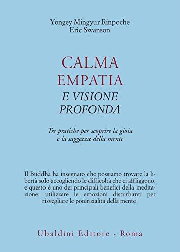 Calma, Empatia e Visione Profonda: Scopri la Gioia e la Saggezza della Mente