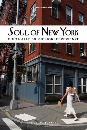 Soul of New York. Guida alle 30 migliori esperienze
