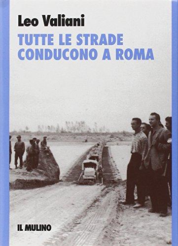 Tutte le strade conducono a Roma - Leo Valiani