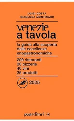 Venezie a Tavola 2025. La guida alla scoperta delle eccellenze enogastronomiche