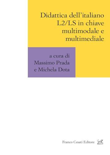Didattica dell’italiano L2/LS in chiave multimodale e multimediale