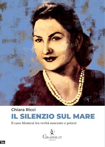 Il silenzio sul mare. Il caso Montesi tra verità nascoste e potere
