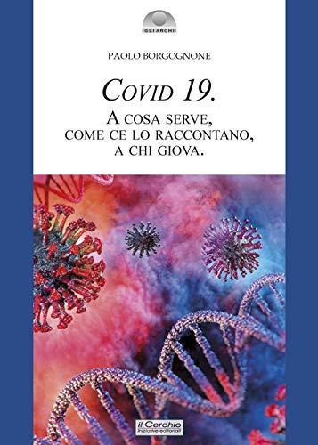 Covid-19. A cosa serve, come ce lo raccontano, a chi giova
