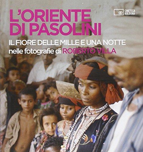 L'ORIENTE DI PASOLINI. IL FIORE DELLE MILLE E UNA NOTTE