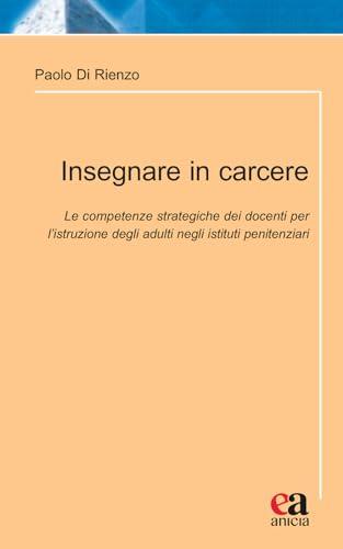 Insegnare in carcere. Le competenze strategiche dei docenti per l'istruzione degli adulti negli istituti penitenziari