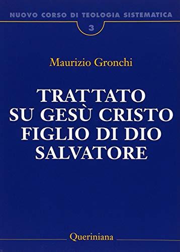 Nuovo corso di teologia sistematica. Trattato su Gesù Cristo figlio di Dio Salvatore (Vol. 3)