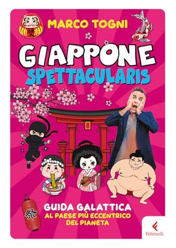 Giappone Spettacularis: Guida Galattica al Paese Più Eccentrico del Pianeta
