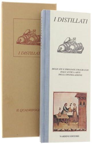I distillati - Delicate e pregiate fragranze dall'antica arte della distillazione