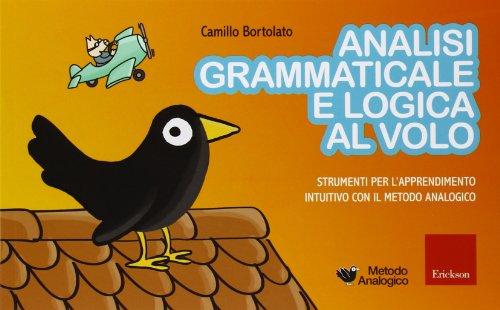 Analisi grammaticale e logica al volo. Strumenti per l'apprendimento intuitivo con il metodo analogico