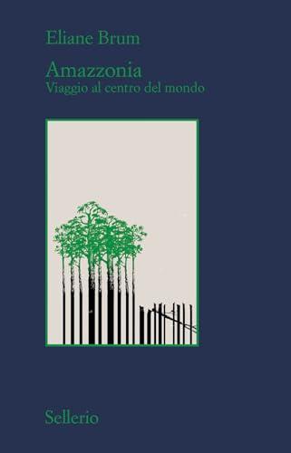 Amazzonia. Viaggio al centro del mondo