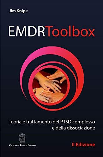 EMDR Toolbox: Teoria e trattamento del PTSD complesso e della dissociazione