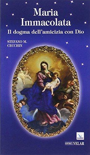 Maria Immacolata. Il dogma dell'amicizia con Dio