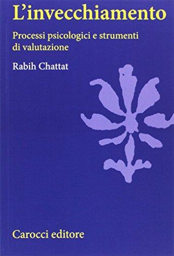 L'invecchiamento. Processi psicologici e strumenti di valutazione