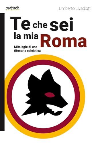 Te che sei la mia Roma