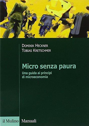 Micro senza paura. Una guida ai principi di microeconomia