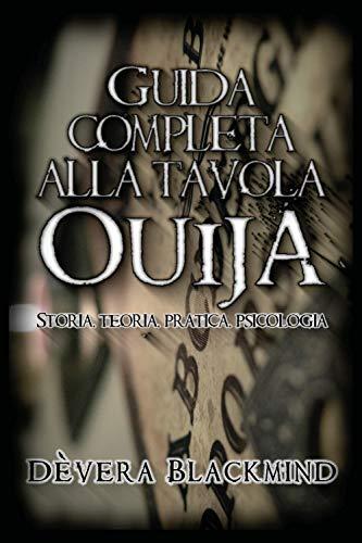 Guida Completa Alla Tavola Ouija - Storia, Teoria, Pratica Psicologia