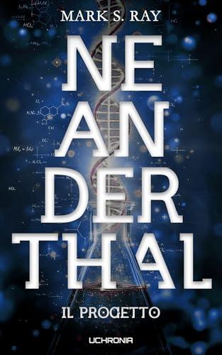Neanderthal - Il Progetto: Libro 1