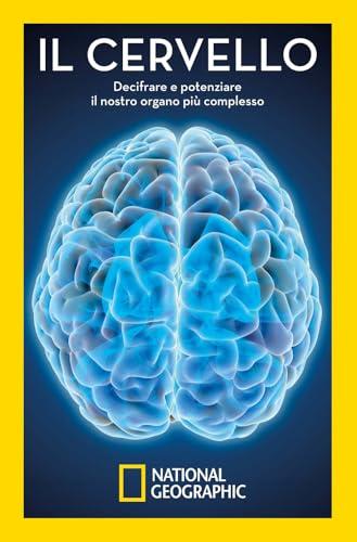 Il Cervello: Decifrare e Potenziare il Nostro Organo Più Complesso