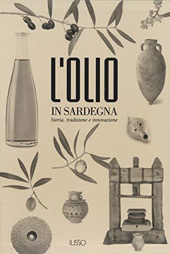 L'olio in Sardegna: storia, tradizione e innovazione