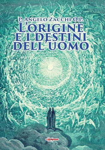 L'origine e i destini dell'uomo - Angelo Zacchi