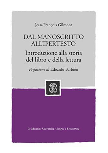 Dal Manoscritto all'Ipertesto: Introduzione alla Storia del Libro e della Lettura