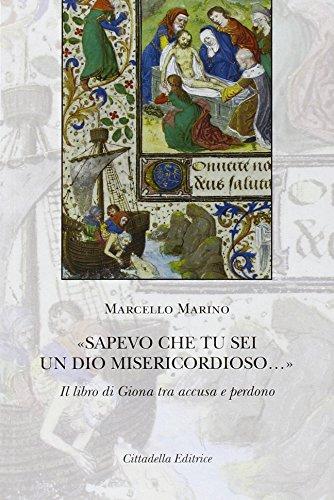 «Sapevo che tu sei un Dio misericordioso...». Il libro di Giona tra accusa e perdono