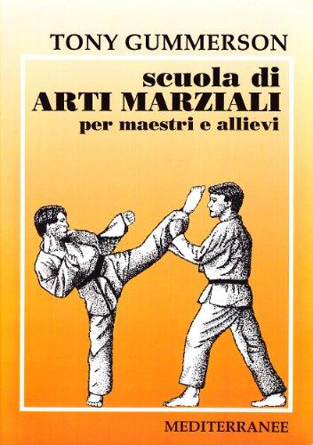 Scuola di arti marziali. Per maestri e allievi