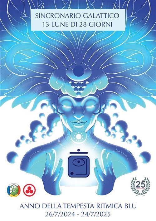 Sincronario Galattico 2024-2025. 13 Lune di 28 Giorni. Anno della Tempesta Ritmica Blu.