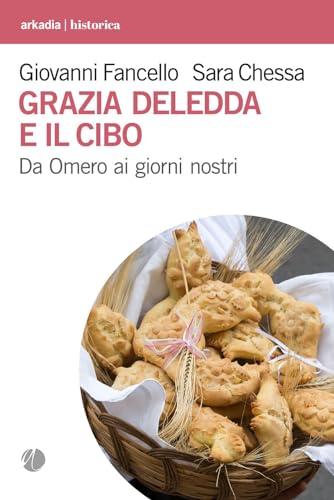 Grazia Deledda e il cibo da Omero ai giorni nostri