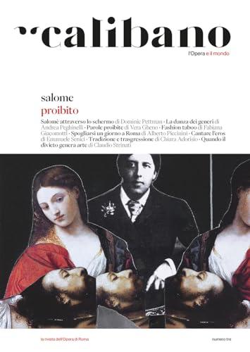 Calibano. L'Opera e il mondo. Salome/Proibito (Vol. 3)