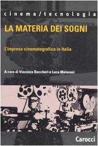 La materia dei sogni. L'impresa cinematografica in Italia