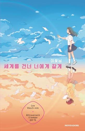 Attraverserò il tempo per te