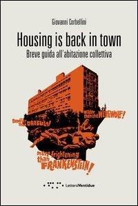 Housing is back in town: Breve guida all'abitazione collettiva