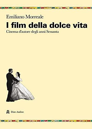 I film della dolce vita cinema d'autore degli anni Sessanta
