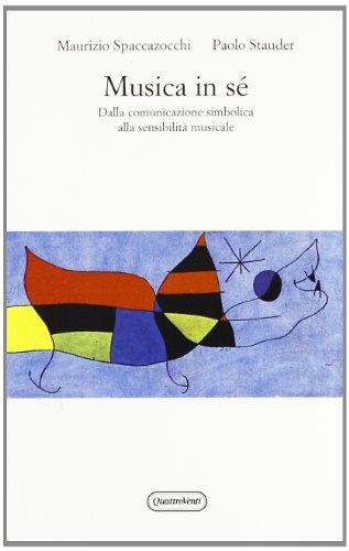 Musica in sé: Dalla comunicazione simbolica alla sensibilità musicale