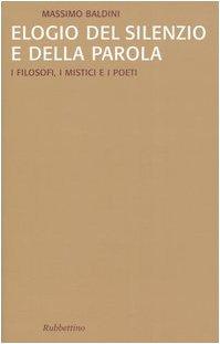 Elogio del silenzio e della parola: i filosofi, i mistici e i poeti