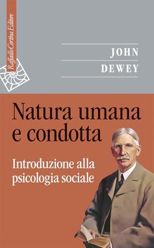 Natura umana e condotta. Introduzione alla psicologia sociale