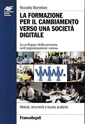 La formazione per il cambiamento verso una società digitale: Lo sviluppo della persona nell'organizzazione estesa